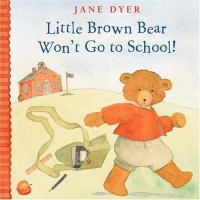 Little_Brown_Bear_won_t_go_to_school_